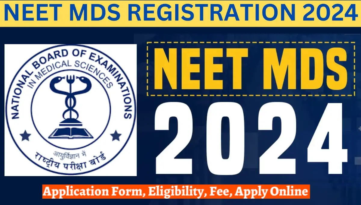 NEET MDS 2024 Notification, Registration, Application Form, Eligibility