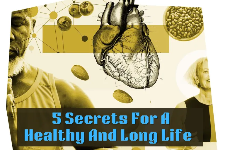 5 Secrets For A Healthy And Long Life