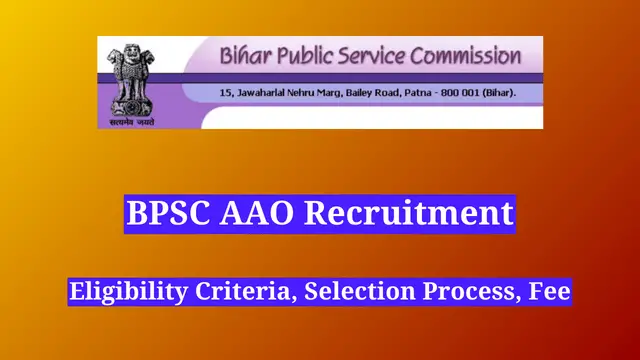 BPSC AAO Recruitment 2024, Eligibility Criteria, Selection Process, Fee