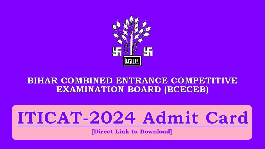 Bihar ITI Admit Card 2024 Released at bceceboard.bihar.gov.in: Download BCECEB ITICAT Call Letter Link Here