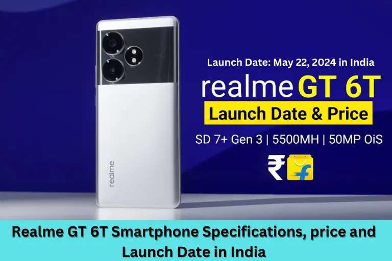 Realme GT 6T Smartphone Specifications, price and Launch Date in India