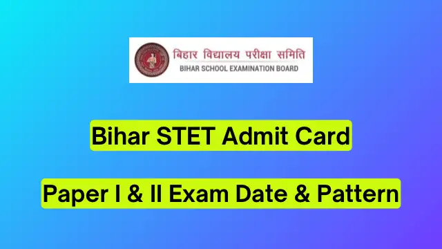 Bihar STET Admit Card 2024, Paper II Exam Date and Pattern