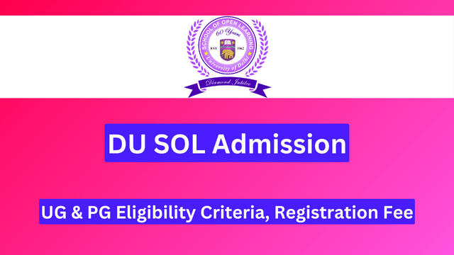 DU SOL Admission 2024 - UG and PG Eligibility Criteria, Registration ...