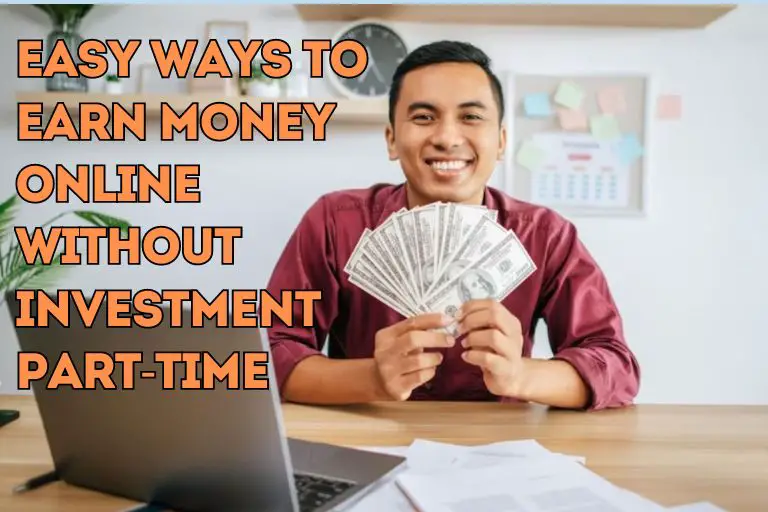 Easy Ways to Earn Money Online Without Investment Part-Time