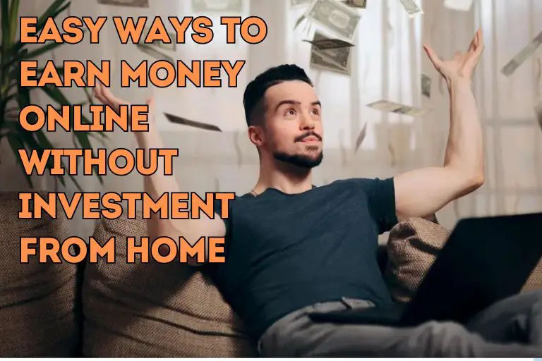Easy Ways to Earn Money Online Without Investment from Home