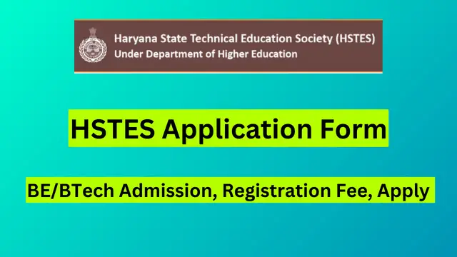 HSTES Application Form 2024 - BE/BTech Admission, Registration Fee, Apply