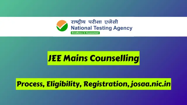 JEE Mains Counselling 2024 Process, Eligibility, Registration, josaa.nic.in