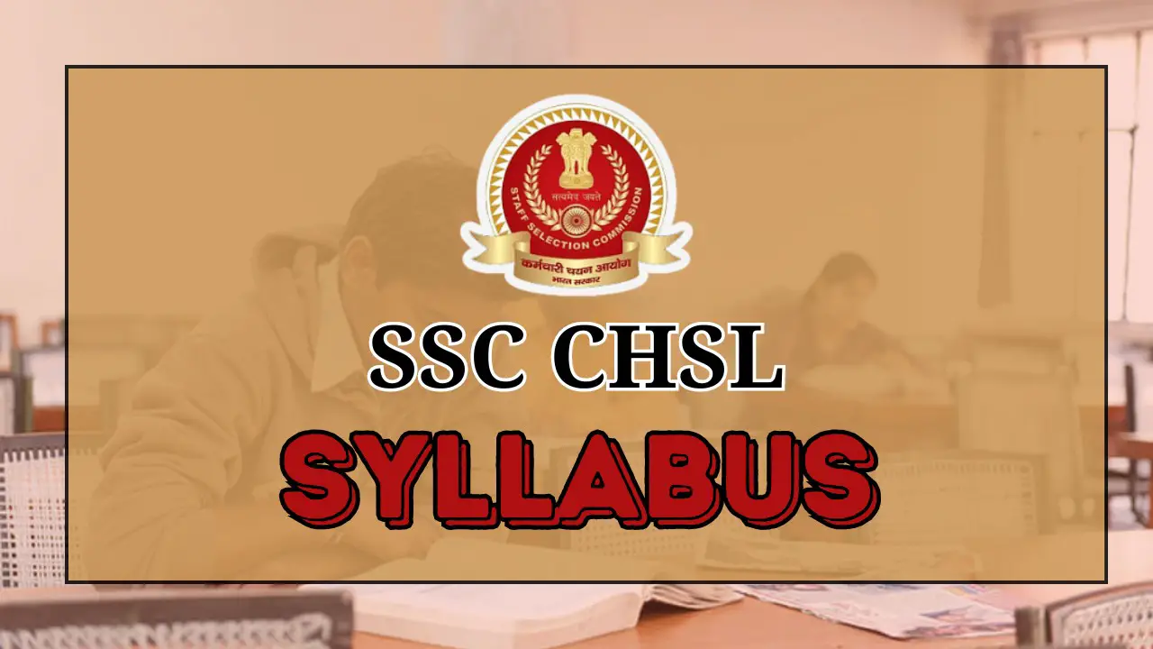 SSC CHSL Syllabus 2024: Check Paper 1 and Paper 2 Exam Scheme