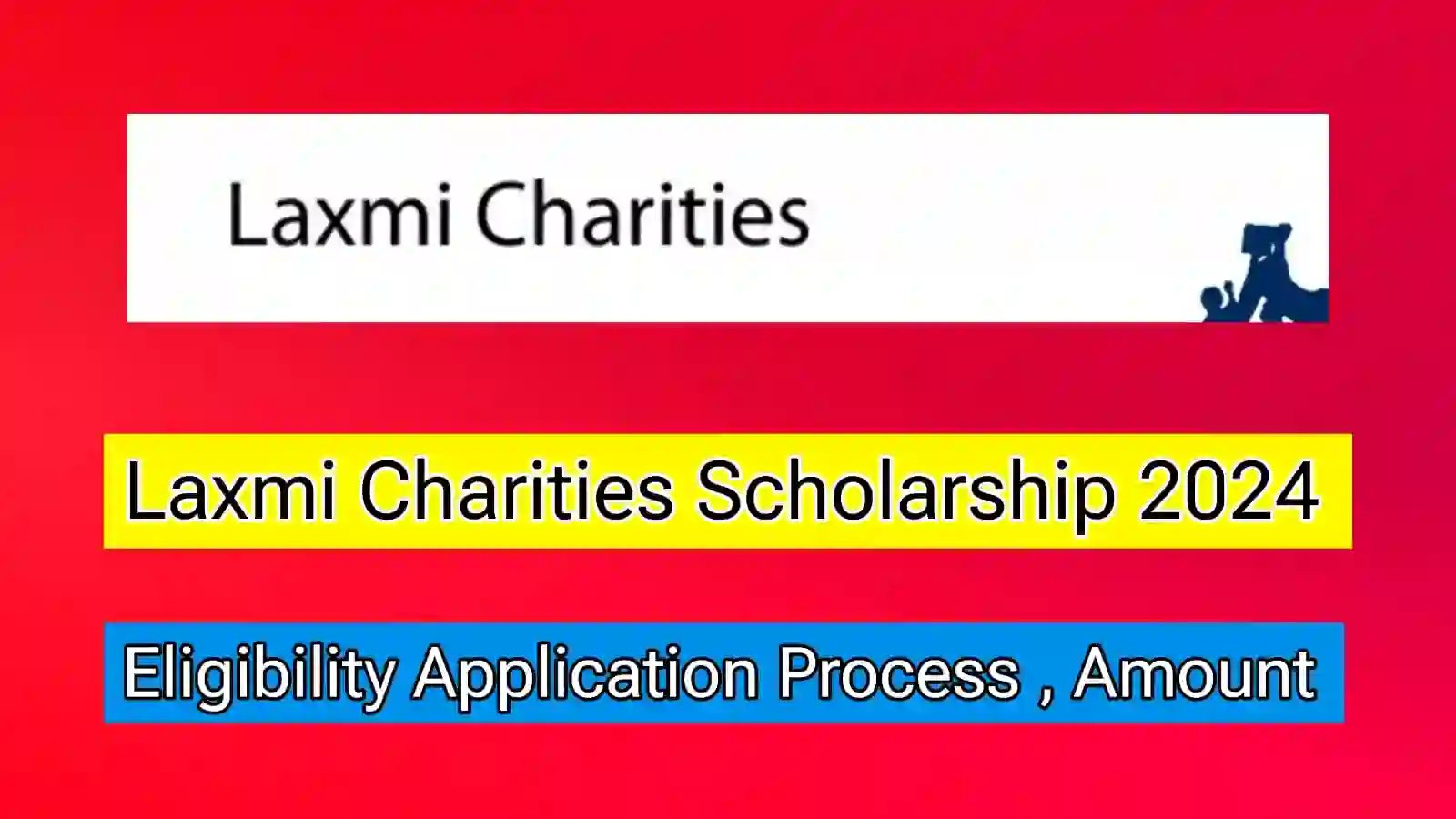 Lakshmi Charities Scholarship 2024, Eligibility, Application, Status Check