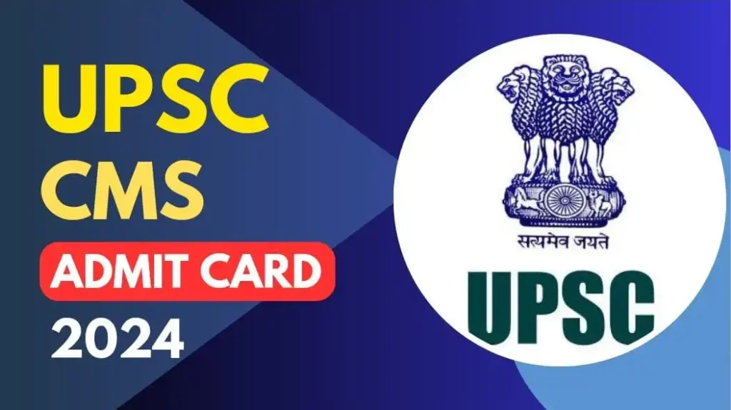 UPSC CMS Admit Card 2024:
